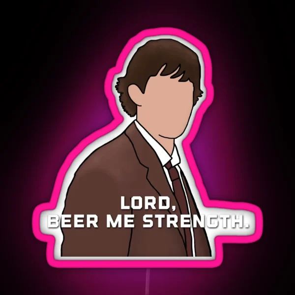 Jim Halpert Lord Beer Me Strength Quote RGB Neon Sign