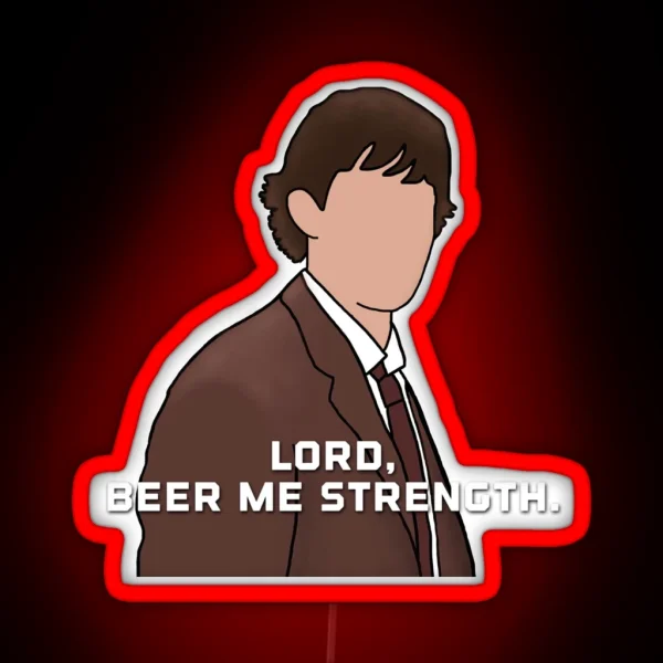 Jim Halpert Lord Beer Me Strength Quote RGB Neon Sign