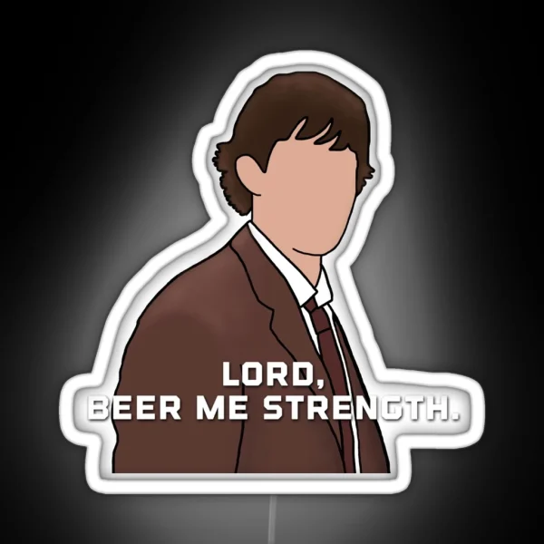 Jim Halpert Lord Beer Me Strength Quote RGB Neon Sign