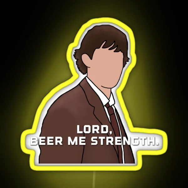 Jim Halpert Lord Beer Me Strength Quote RGB Neon Sign