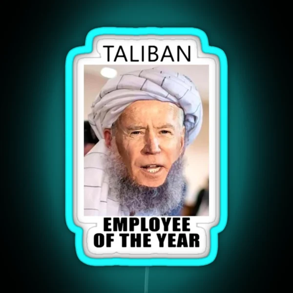Joe Biden Is Taliban Employee Of The Year Led RGB Neon Sign