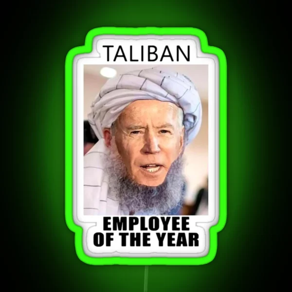 Joe Biden Is Taliban Employee Of The Year Led RGB Neon Sign