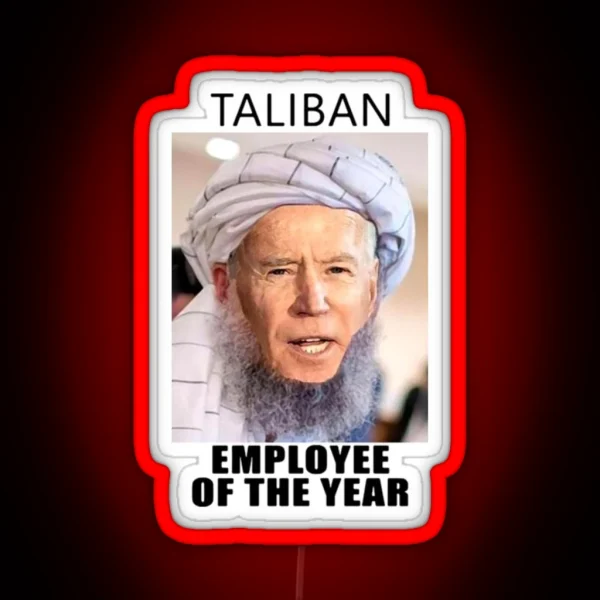 Joe Biden Is Taliban Employee Of The Year Led RGB Neon Sign