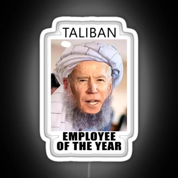 Joe Biden Is Taliban Employee Of The Year Led RGB Neon Sign