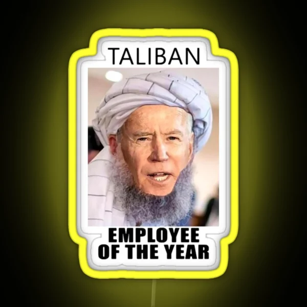 Joe Biden Is Taliban Employee Of The Year Led RGB Neon Sign