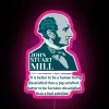 John Stuart Mill John S Mill Mill Philosopher Quotes It Is Better To Be A Human Being Dissatisfied Than A Pig Satisfied RGB Neon Sign - Image 6