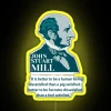 John Stuart Mill John S Mill Mill Philosopher Quotes It Is Better To Be A Human Being Dissatisfied Than A Pig Satisfied RGB Neon Sign - Image 5