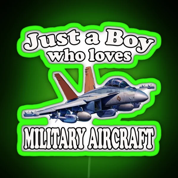 Just A Boy Who Loves EA 18G Growler Military Aircraft RGB Neon Sign