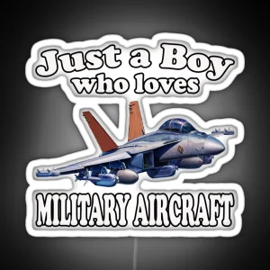 Just A Boy Who Loves EA 18G Growler Military Aircraft Fighter Pilot Aviator RGB Neon Sign