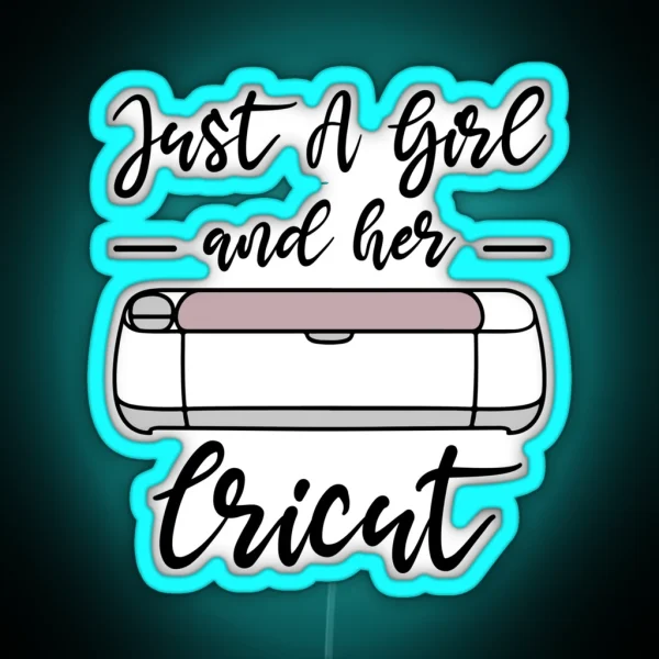 Just A Girl And Her Cricut RGB Neon Sign