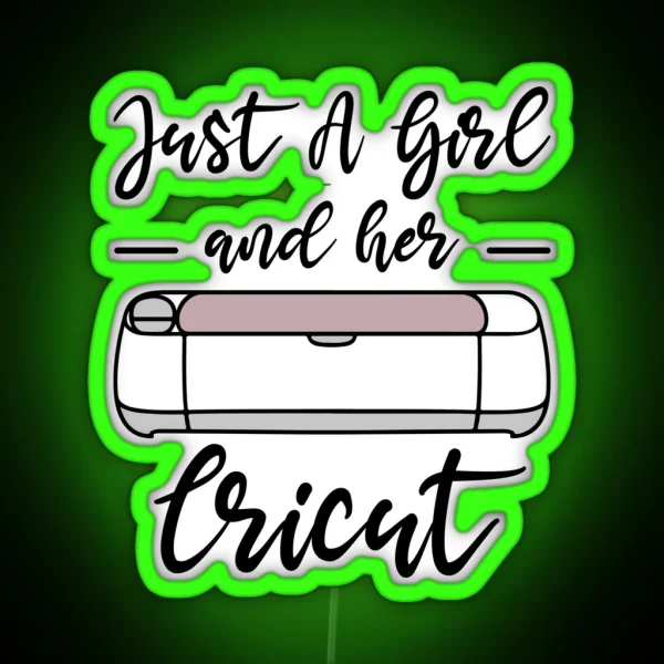 Just A Girl And Her Cricut RGB Neon Sign