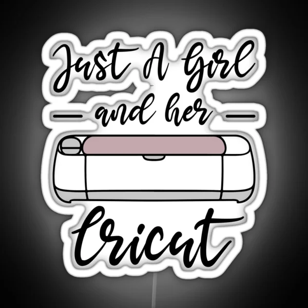 Just A Girl And Her Cricut RGB Neon Sign