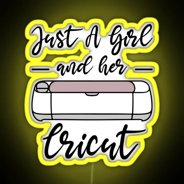 Just A Girl And Her Cricut RGB Neon Sign