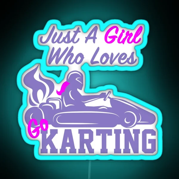 Just A Girl Who Loves Go Karting RGB Neon Sign