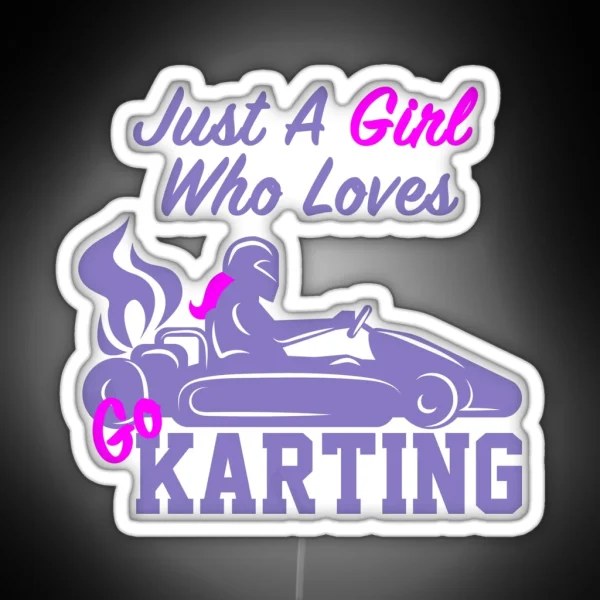 Just A Girl Who Loves Go Karting RGB Neon Sign