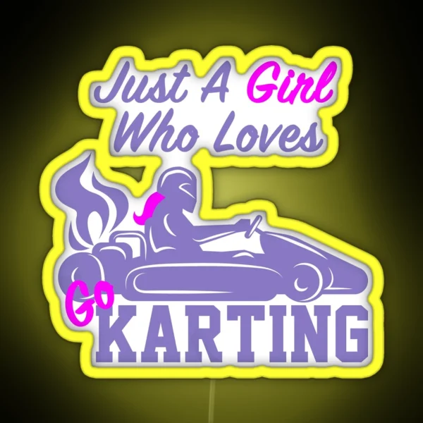 Just A Girl Who Loves Go Karting RGB Neon Sign