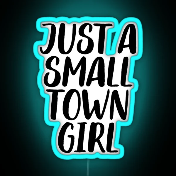 Just A Small Town Girl Country Music Lyrics RGB Neon Sign