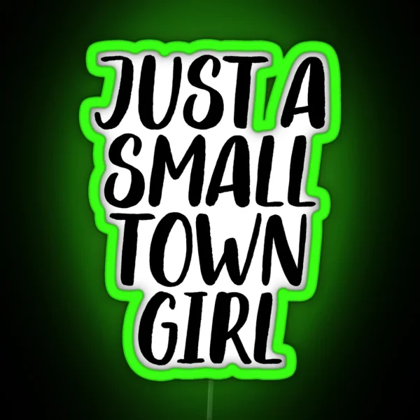 Just A Small Town Girl Country Music Lyrics RGB Neon Sign