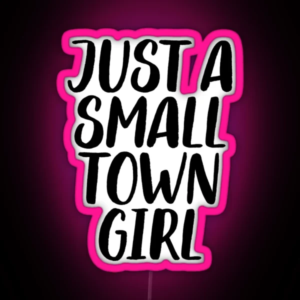 Just A Small Town Girl Country Music Lyrics RGB Neon Sign