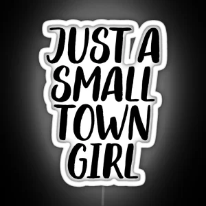 Just A Small Town Girl Country Music Lyrics RGB Neon Sign