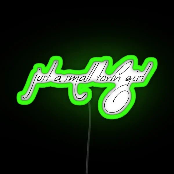 Just A Small Town Girl RGB Neon Sign