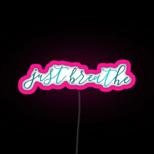 Just Breathe RGB Neon Sign