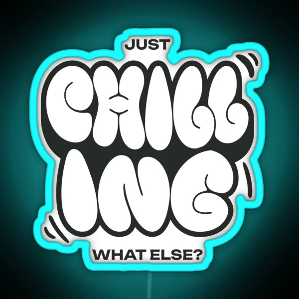 JUST CHILLING RGB Neon Sign