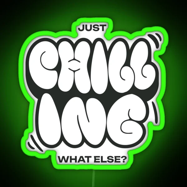 JUST CHILLING RGB Neon Sign