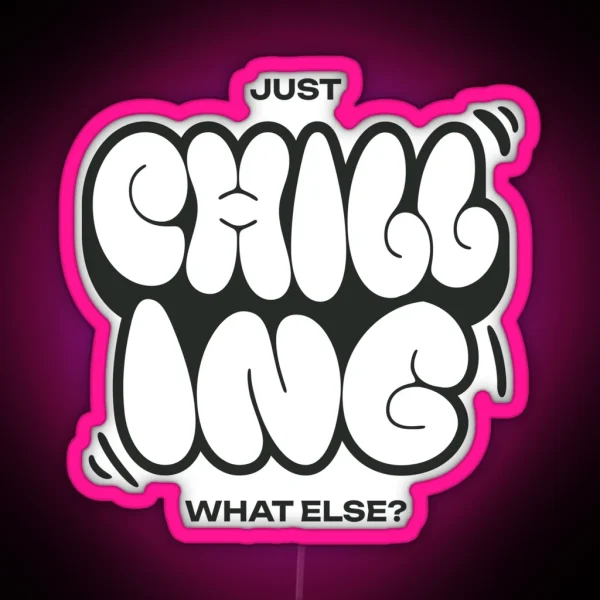 JUST CHILLING RGB Neon Sign