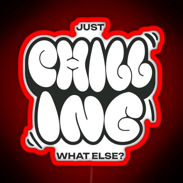 JUST CHILLING RGB Neon Sign