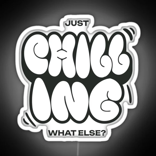 JUST CHILLING RGB Neon Sign