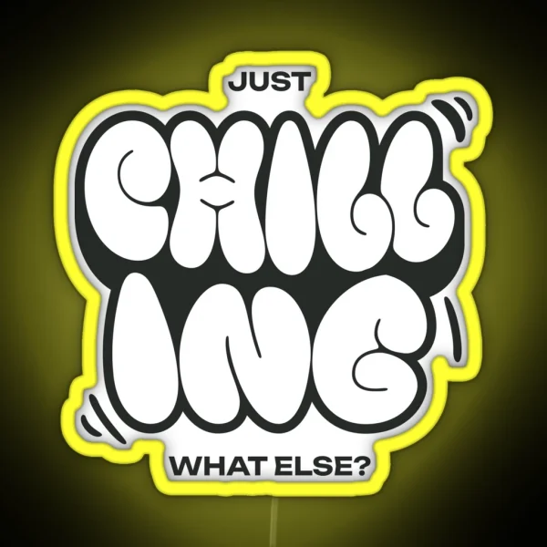 JUST CHILLING RGB Neon Sign