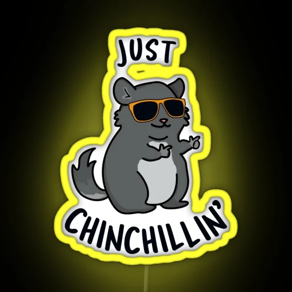 Just Chin Chillin Funny Chinchilla Puns RGB Neon Sign