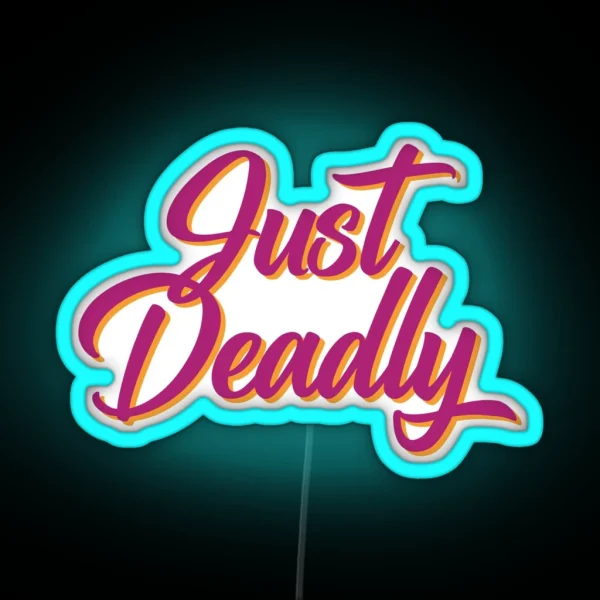 Just Deadly RGB Neon Sign