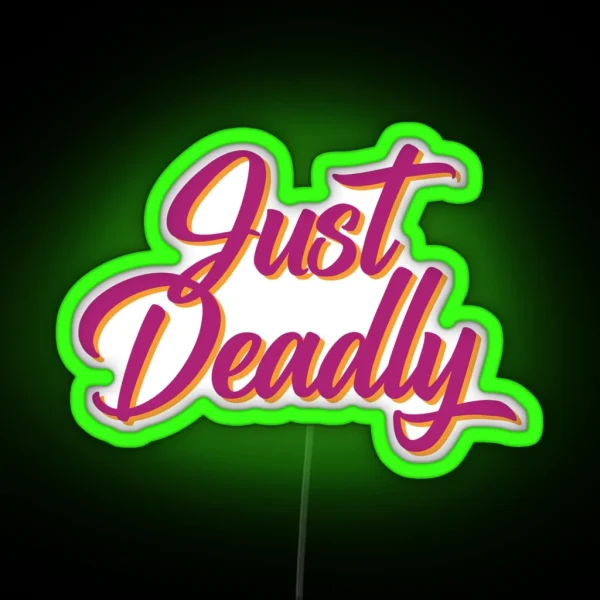 Just Deadly RGB Neon Sign