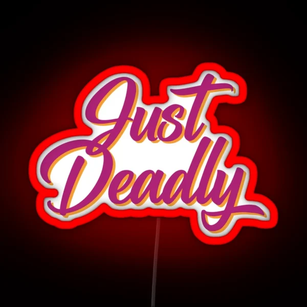 Just Deadly RGB Neon Sign
