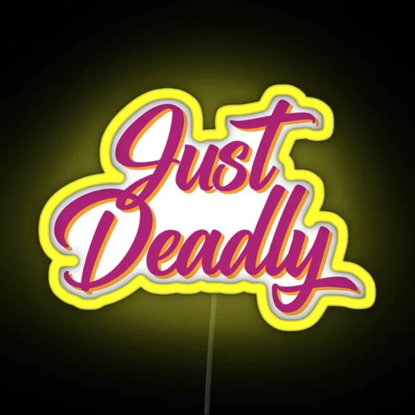 Just Deadly RGB Neon Sign