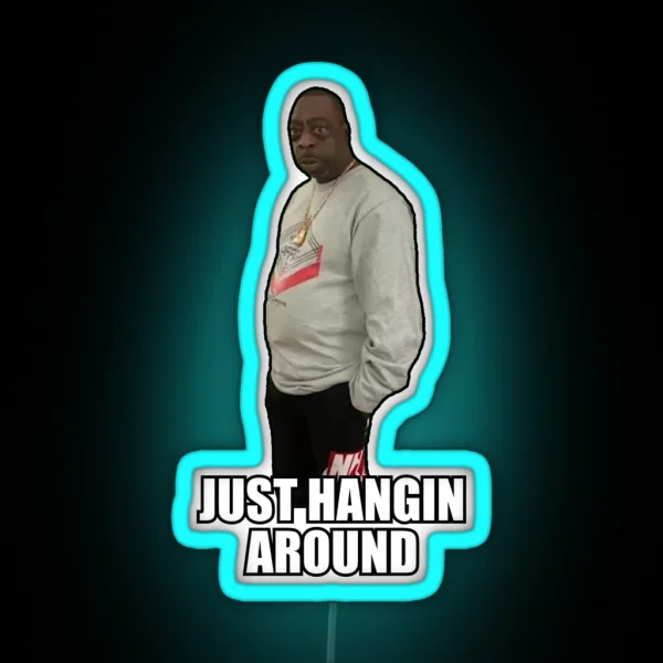 Just Hangin Around RGB Neon Sign