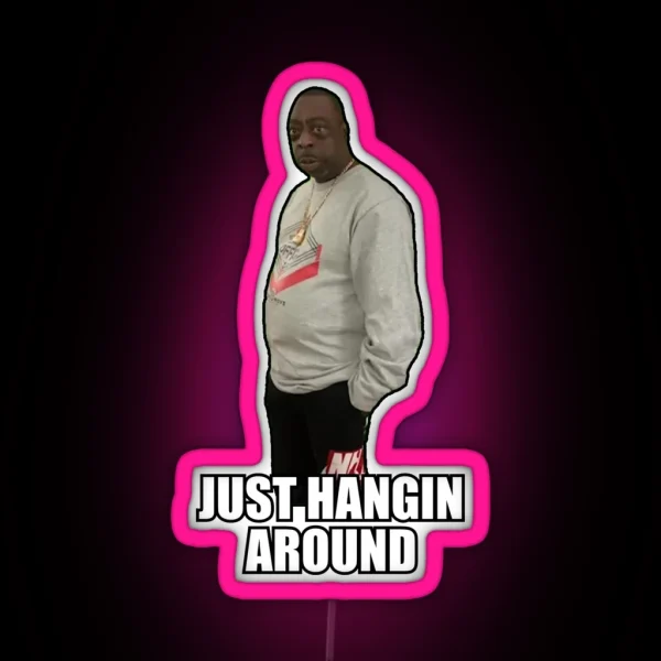 Just Hangin Around RGB Neon Sign