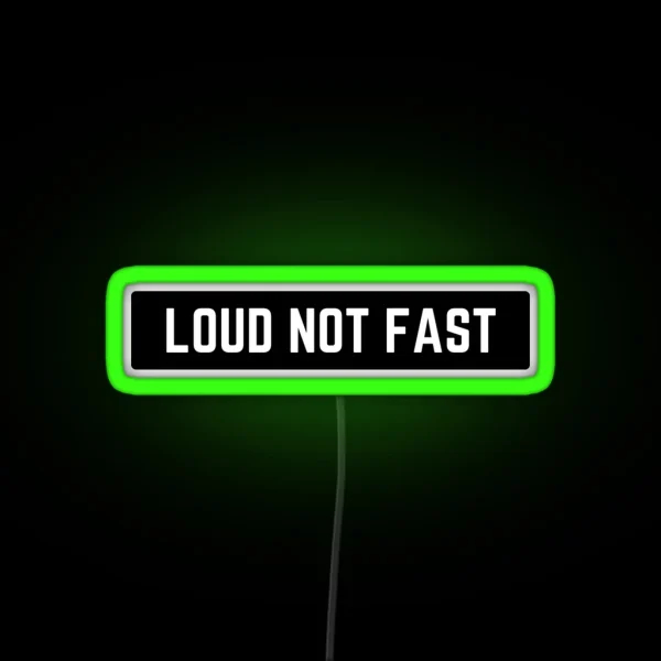 Just Loud Not Fast Cool Helmet Led RGB Neon Sign