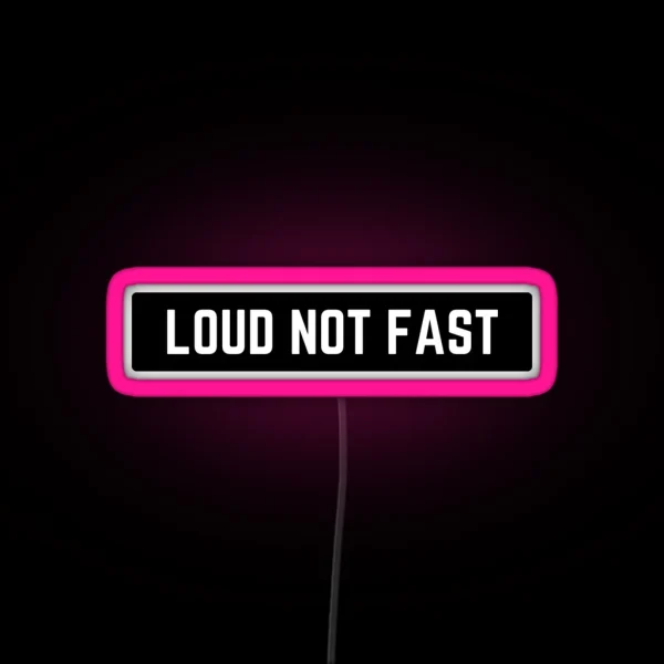 Just Loud Not Fast Cool Helmet Led RGB Neon Sign