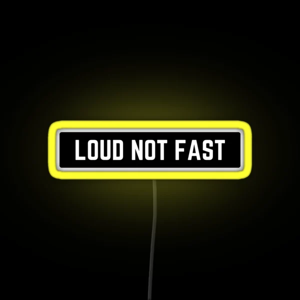 Just Loud Not Fast Cool Helmet Led RGB Neon Sign