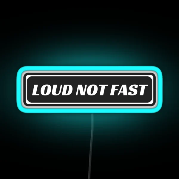 Just Loud Not Fast Funny Motorcycle Led RGB Neon Sign