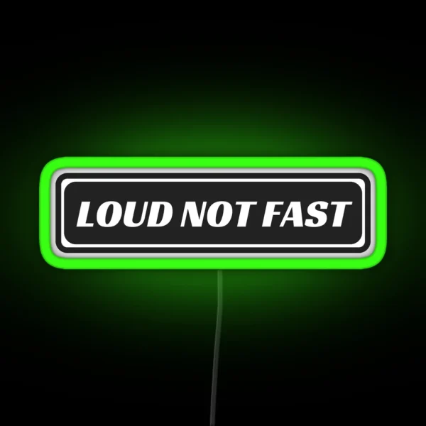 Just Loud Not Fast Funny Motorcycle Led RGB Neon Sign