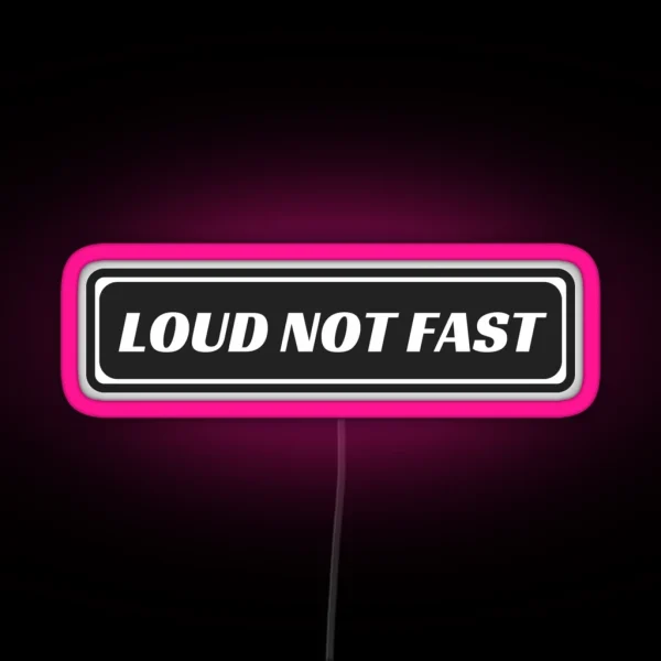 Just Loud Not Fast Funny Motorcycle Led RGB Neon Sign