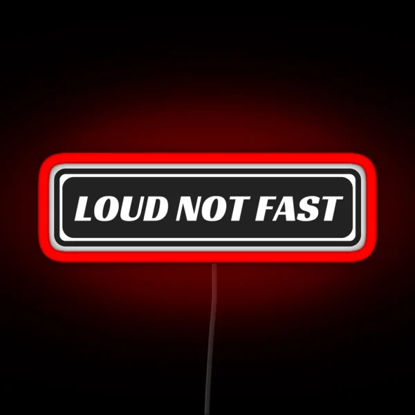 Just Loud Not Fast Funny Motorcycle Led RGB Neon Sign