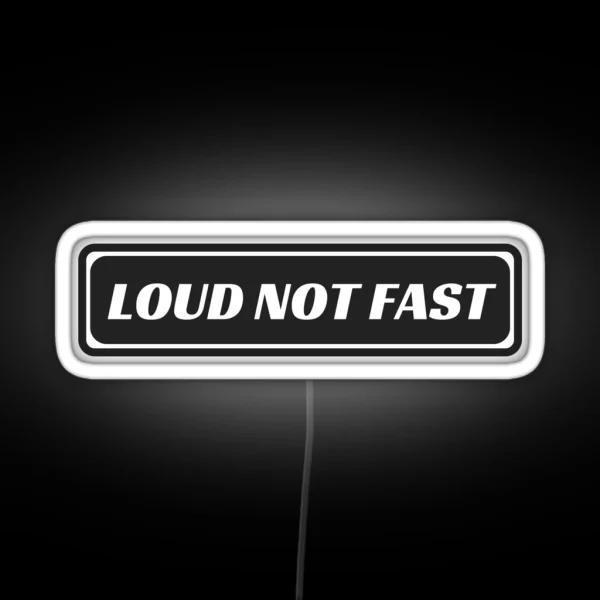 Just Loud Not Fast Funny Motorcycle Led RGB Neon Sign