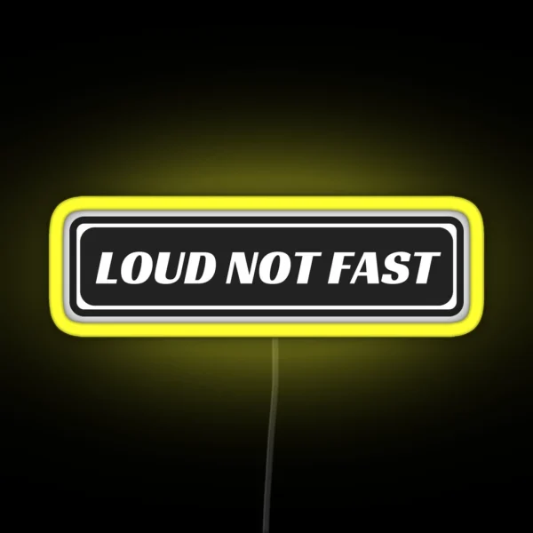 Just Loud Not Fast Funny Motorcycle Led RGB Neon Sign