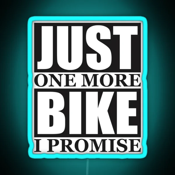 Just One More Bike I Promise RGB Neon Sign