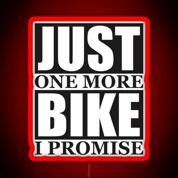 Just One More Bike I Promise RGB Neon Sign
